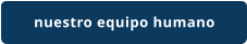 nuestro equipo humano