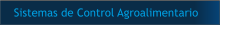 Sistemas de Control Agroalimentario