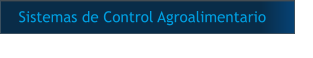 Sistemas de Control Agroalimentario